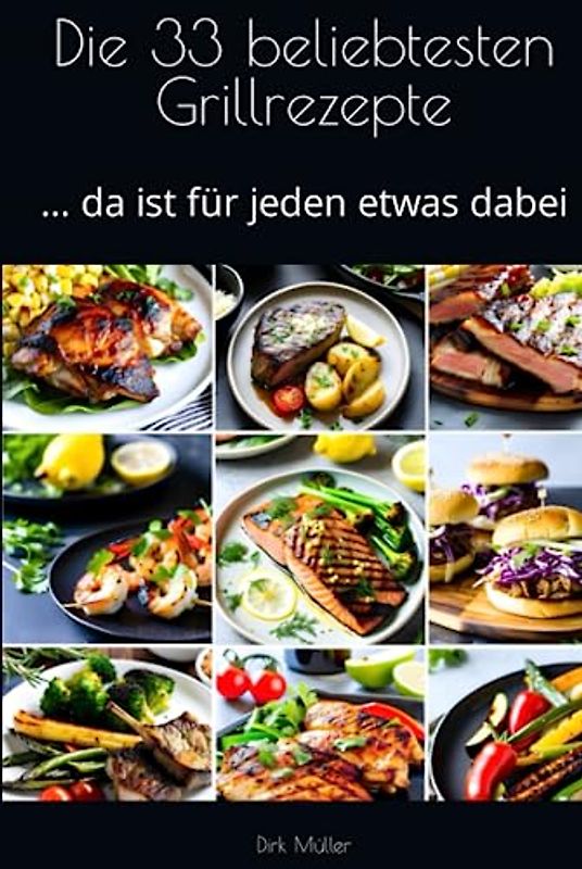 Die 33 beliebtesten Grillrezepte: … da ist für jeden etwas dabei