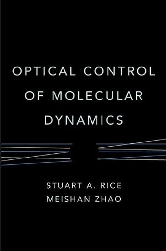 Optical Control of Molecular Dynamics