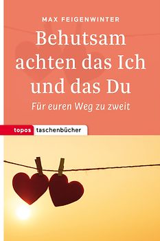 Behutsam achten das Ich und das Du