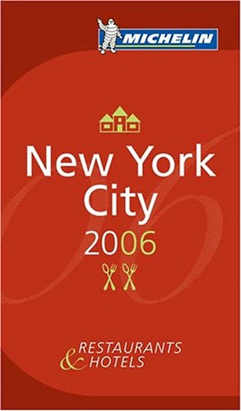 New York City 2006, Michelin Restaurants & Hotels