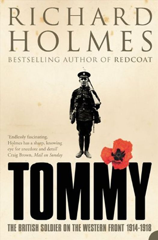 Tommy: The British Soldier on the Western Front - Holmes, Richard