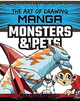 The Art of Drawing Manga: Monsters & Pets