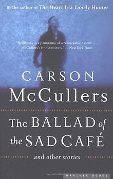Ballad of the Sad Cafe: and Other Stories - McCullers, Carson