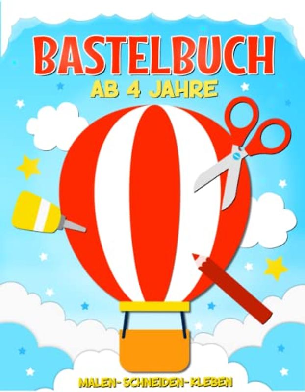 Bastelbuch ab 4 Jahre: Schneiden lernen mit dem Scherenführerschein - Malen, Kleben, Schneiden und Basteln - Ausschneidebuch ab 4 Jahre für Mädchen und Jungen