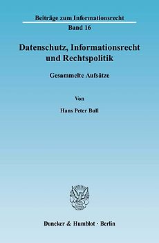 Datenschutz, Informationsrecht und Rechtspolitik.
