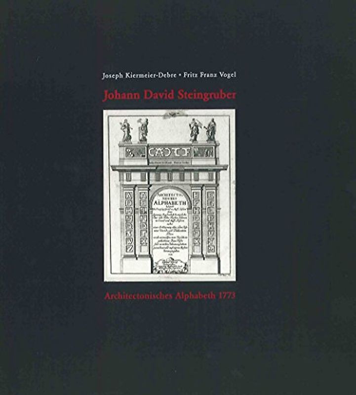 Johann David Steingruber. Architectonisches Alphabet 1773