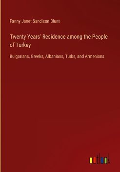 Twenty Years' Residence among the People of Turkey