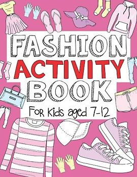 Fashion Activity Book: For Kids Aged 7-12