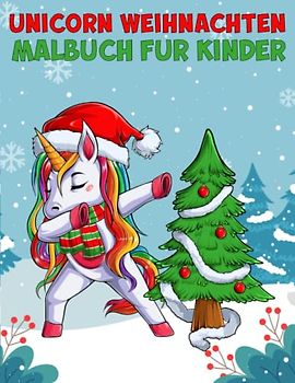 Unicorn Weihnachten Malbuch für Kinder: Süßes Einhörner Malbuch für Mädchen im Alter von 4, 5, 6, 7 und 8 Jahren - süße Mädchen -Strumpf -Stuffers Stuffers
