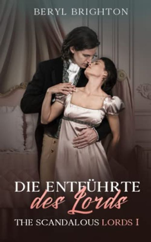 Die Entführte des Lords: The Scandalous Lords 1