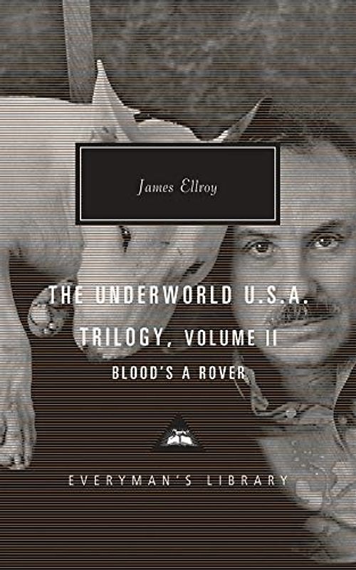 The Underworld U.S.A. Trilogy, Volume II: Blood's A Rover (Everyman's Library Contemporary Classics Series, Band 2)
