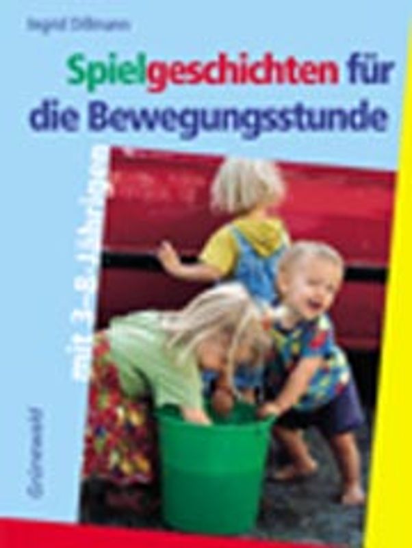 Spielgeschichten für die Bewegungsstunde mit 3-8-Jährigen