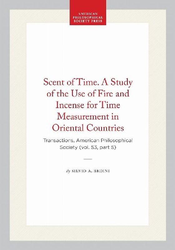 Scent of Time. a Study of the Use of Fire and Incense for Time Measurement in Oriental Countries