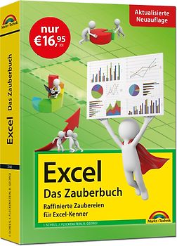 Excel - Das Zauberbuch: Raffinierte Zaubereien für Excel-Kenner