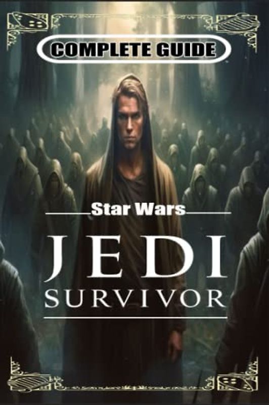 Star Wars Jedi Survivor Complete Guide : Tips and Tricks to Keep in Mind
