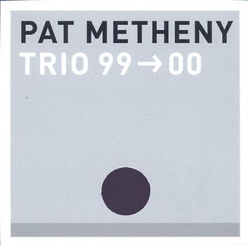 Pat Metheny - Trio 99>00