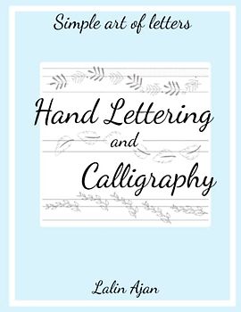 Hand Lettering and Calligraphy: Simple Art of Letters