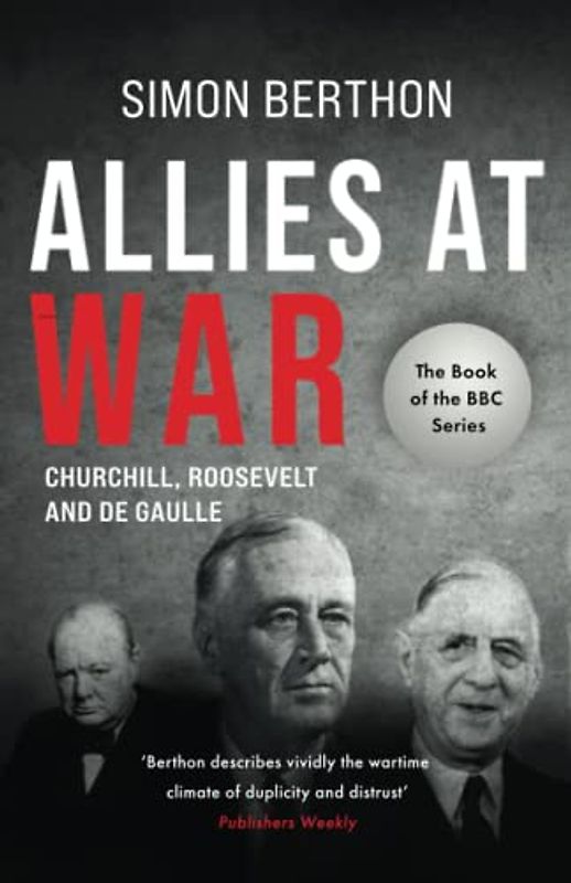 Allies at War: Churchill v Roosevelt v De Gaulle