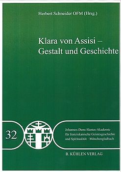 Klara von Assisi - Gestalt und Geschichte - Band 32