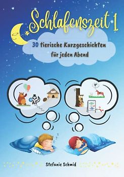 Schlafenszeit 1: 30 tierische Kurzgeschichten für jeden Abend: Kuschel-Lesezeit im "Einmal liest du und einmal lese ich Stil"