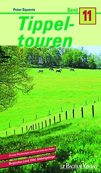 Tippeltouren. 25 neue Wanderungen rechts und links des Rheins / Tippeltouren Band 11