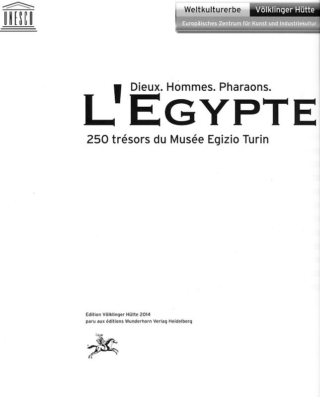 L'Egypte. Dieux. Hommes. Pharaons. 250 trésors du Musée Egizio Turin