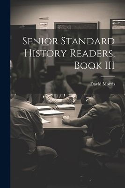 Senior Standard History Readers, Book III