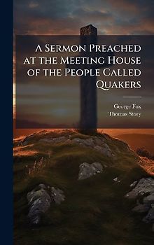 A Sermon Preached at the Meeting House of the People Called Quakers
