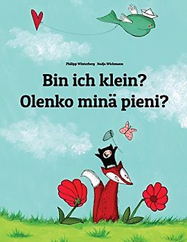 Bin ich klein? Olenko minä pieni?: Kinderbuch Deutsch-Finnisch (zweisprachig/bilingual) - Winterberg, Philipp