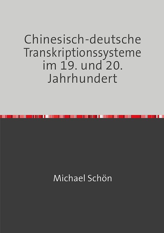 Chinesisch-deutsche Transkriptionssysteme im 19. und 20. Jahrhundert