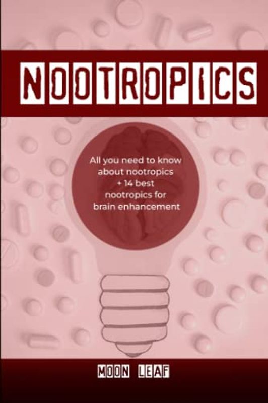 Nootropics: All you need to know about nootropics +14 best nootropics for brain enhancement