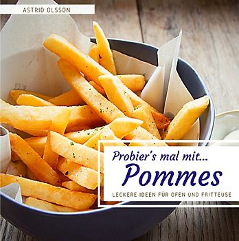 Probier's mal mit...Pommes