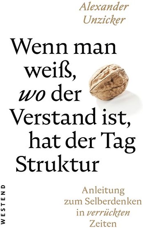 Wenn man weiß, wo der Verstand ist, hat der Tag Struktur