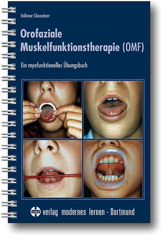 Orofaziale Muskelfunktionstherapie OMF. Ein myofunktionelles Übungsbuch