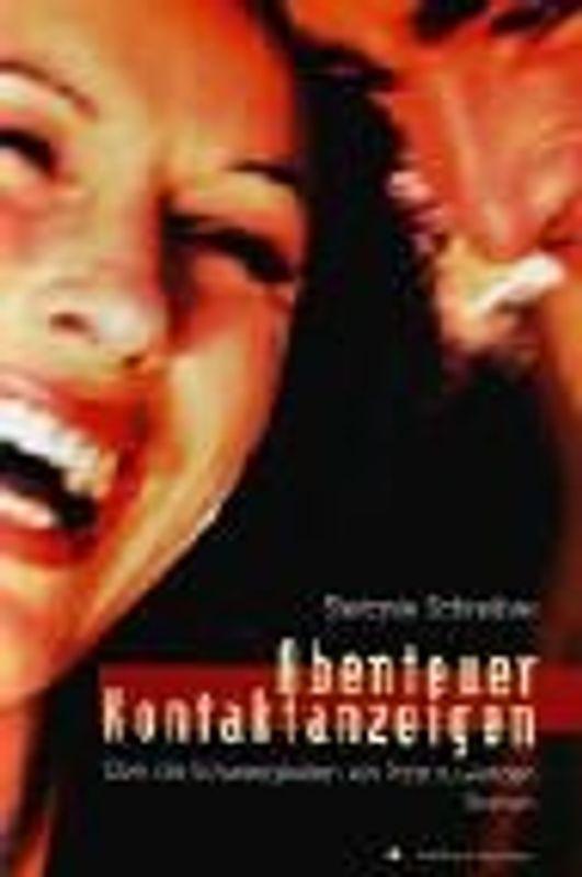 Abenteuer Kontaktanzeigen. Über die Schwierigkeiten, ein Paar zu werden. Roman