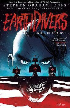 Earthdivers, Vol. 1: Kill Columbus