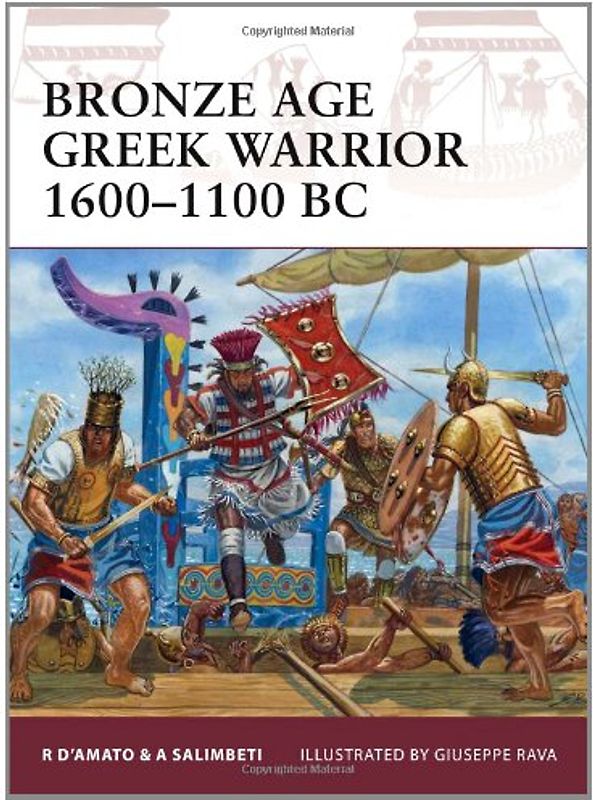 Bronze Age Greek Warrior 1600-1100 BC - Raffaele D'Amato
