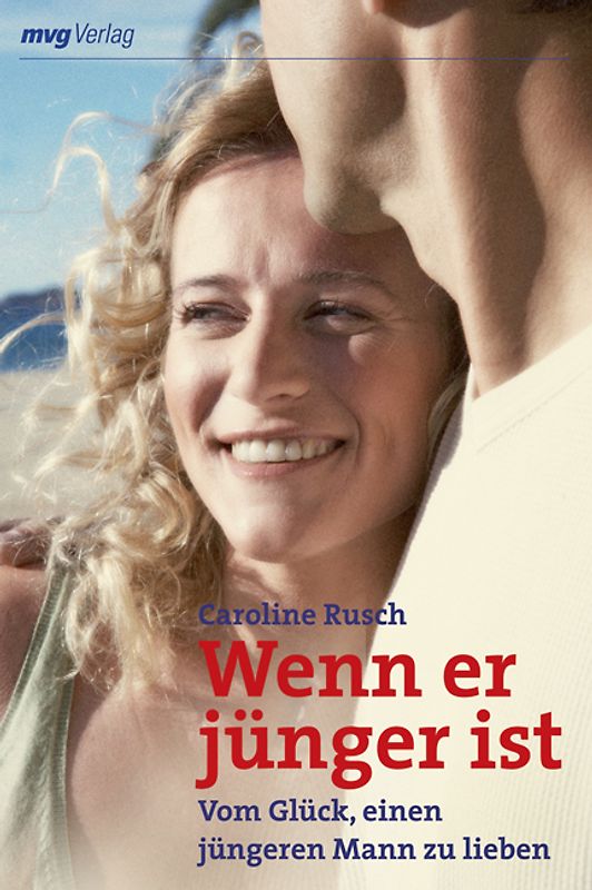 Wenn er jünger ist. Vom Glück, einen jüngeren Mann zu lieben