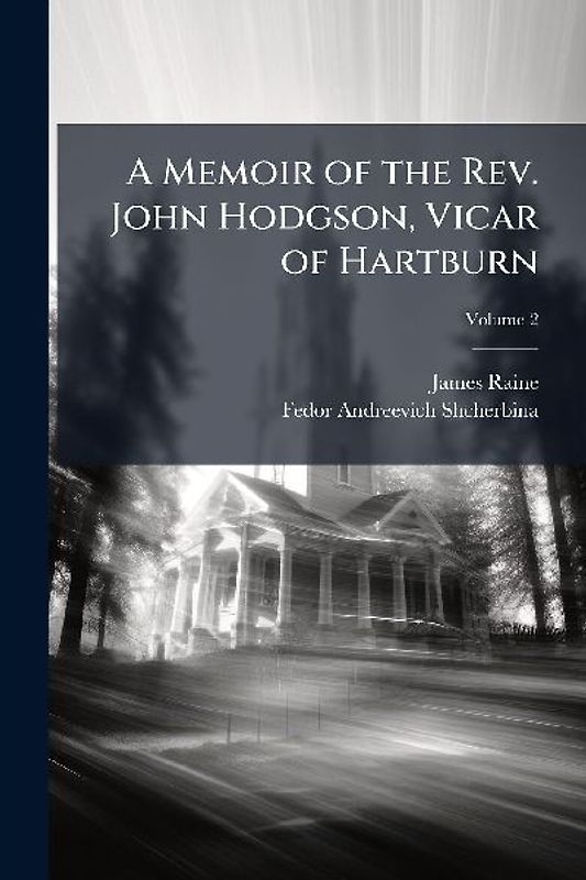 A Memoir of the Rev. John Hodgson, Vicar of Hartburn