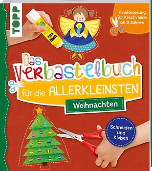 Das Verbastelbuch für die Allerkleinsten Schneiden und Kleben Weihnachten