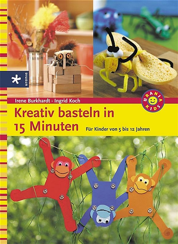 Kreativ Basteln in 15 Minuten