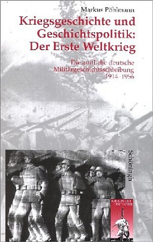 Kriegsgeschichte und Geschichtspolitik: Der erste Weltkrieg