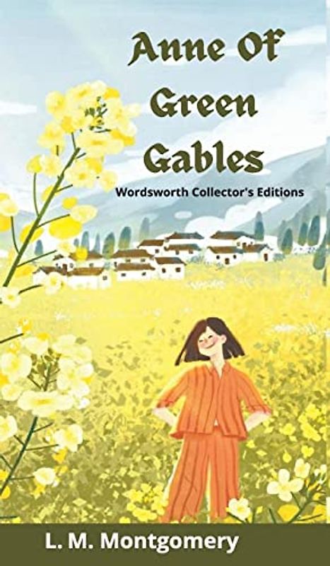 Anne of Green Gables (Wordsworth Collector's Editions)