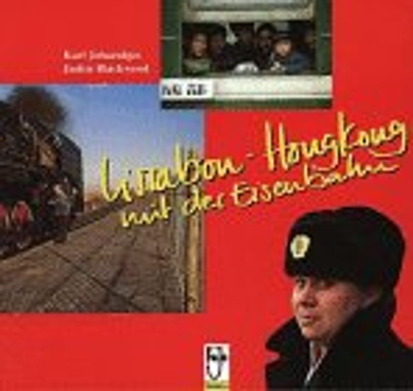 Lissabon - Hongkong - mit der Eisenbahn