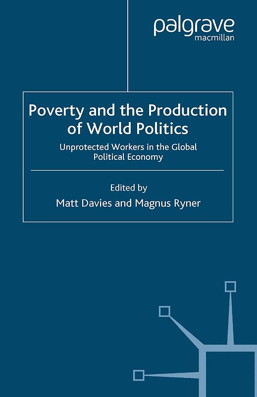 Poverty and the Production of World Politics
