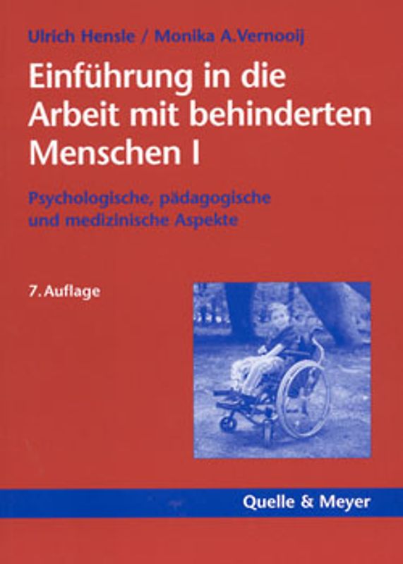Einführung in die Arbeit mit behinderten Menschen I. Psychologische, pädagogische und medizinische Aspekte