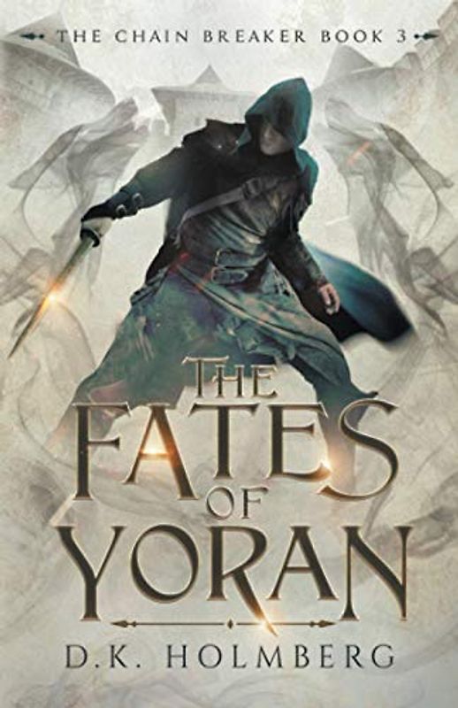 The Fates of Yoran (The Chain Breaker, Band 3)