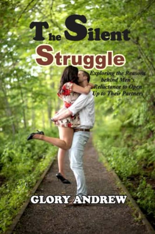 The Silent Struggle: Exploring the Reasons behind Mens Reluctance to Open Up to Their Partners