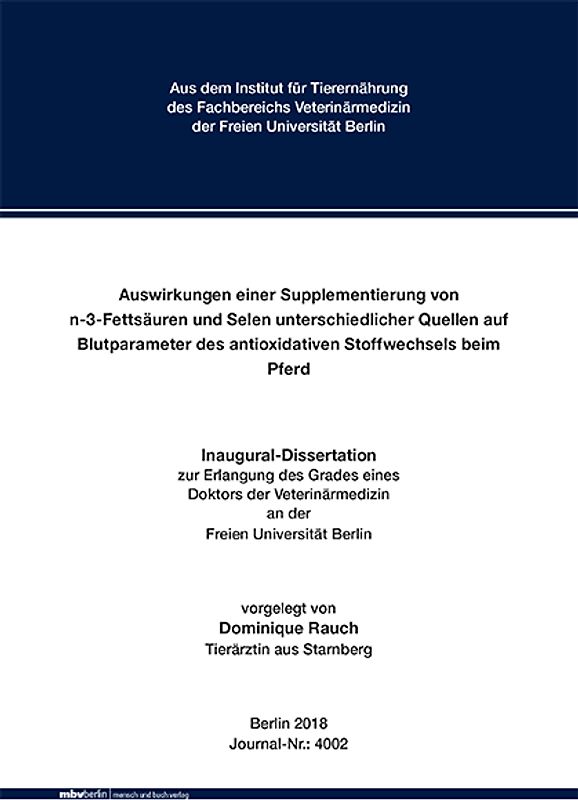 Auswirkungen einer Supplementierung von n-3-Fettsäuren und Selen unterschiedlicher Quellen auf Blutparameter des antioxidativen Stoffwechsels beim Pferd