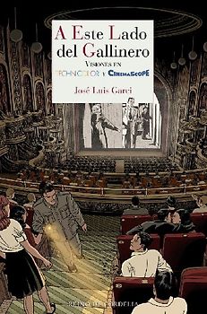 A este lado del gallinero : historias de cine en technicolor y cinemascope